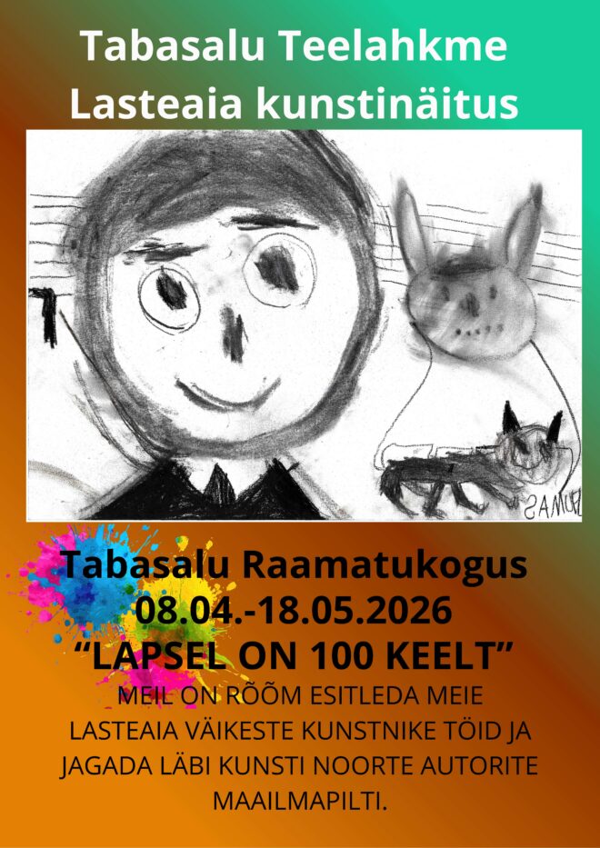 Tabasalu Teelahkme Lasteaia laste kunstinäitus “Lapsel on 100 keelt”
