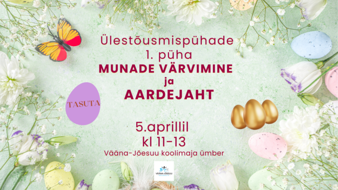 Ülestõusmispühade 1. püha munade värvimine ja aardejaht